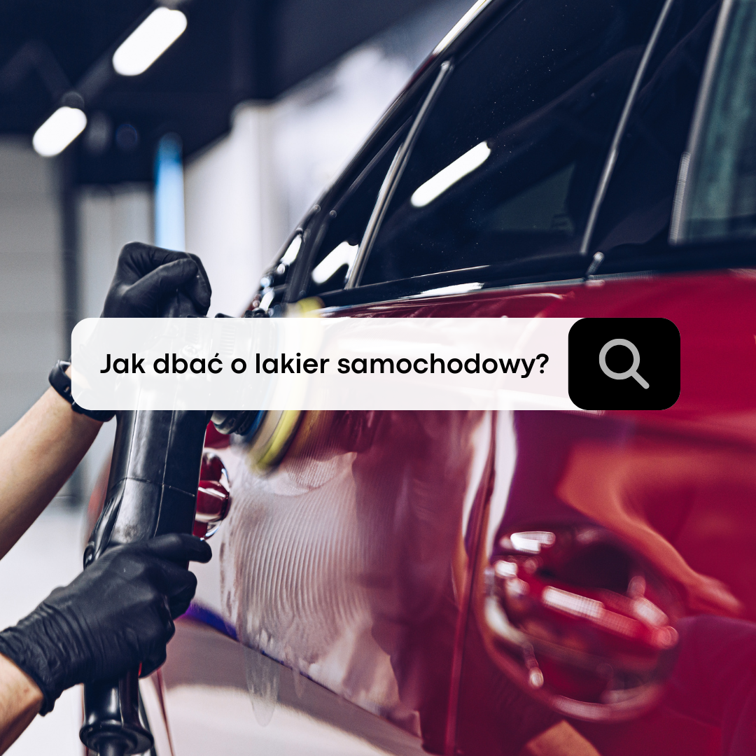 Jak dbać o lakier samochodowy, by zawsze wyglądał jak nowy?