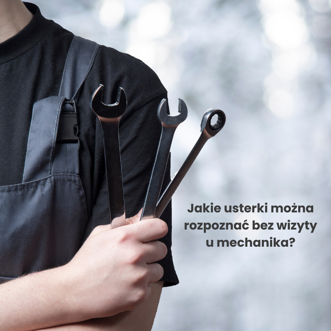 Jakie usterki można rozpoznać bez wizyty u mechanika?